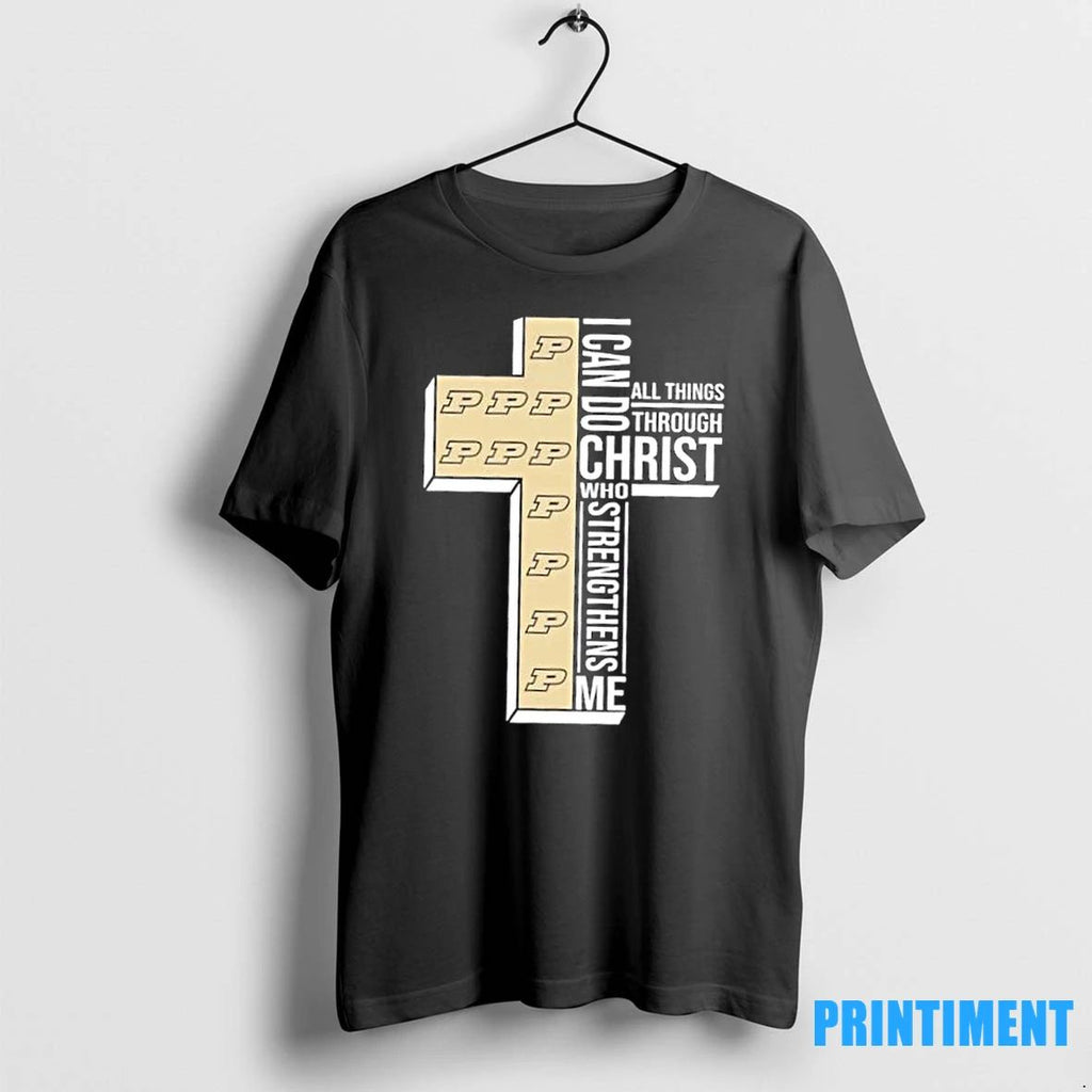 I Can Do All Things Through Christ Who Strengthens Me Purdue Boilermakers Football Cross Tshirts