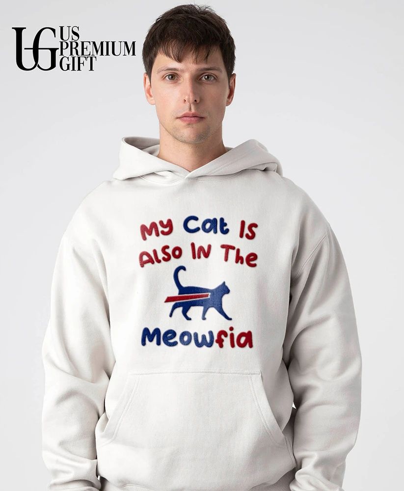 My cat is also in the Meowfia shirt