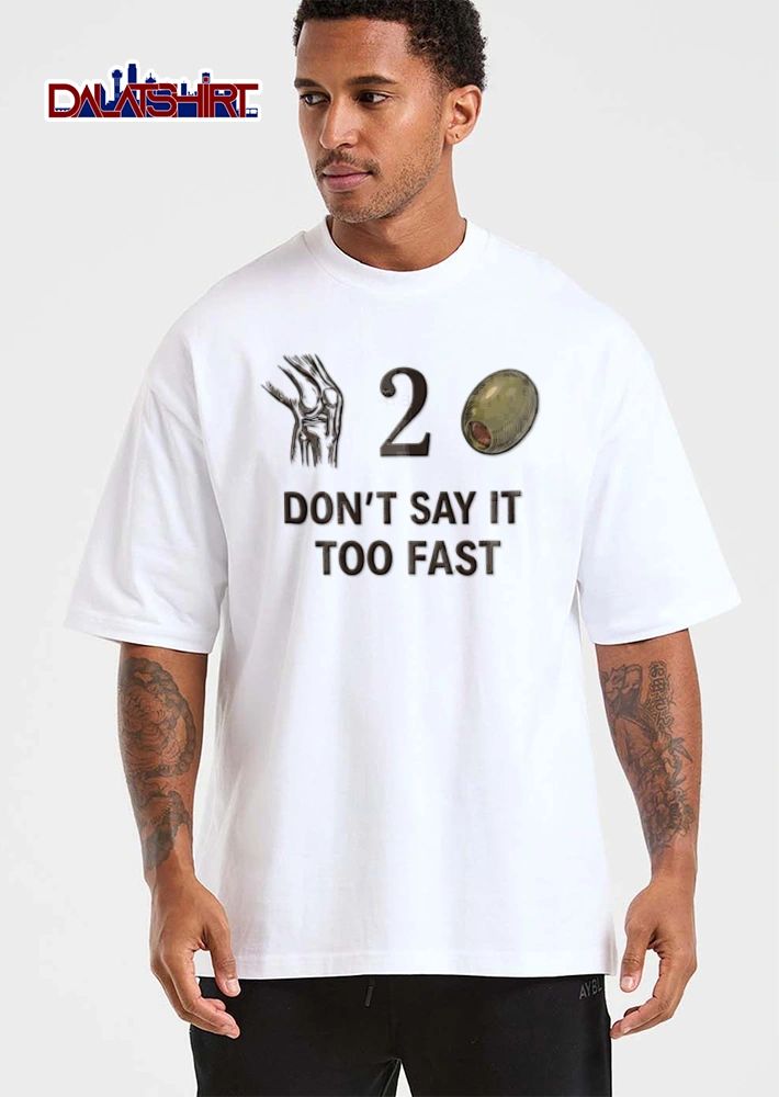 Dont Say It Too Fast 2 knee joint number two olive shirt