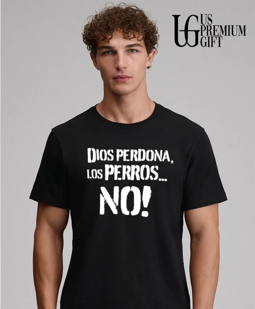 Dios Perdona Los Perros No shirt