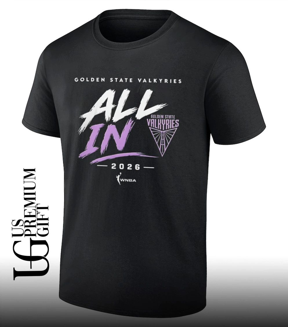 All In Golden State Valkyries WNBA 2026 shirt