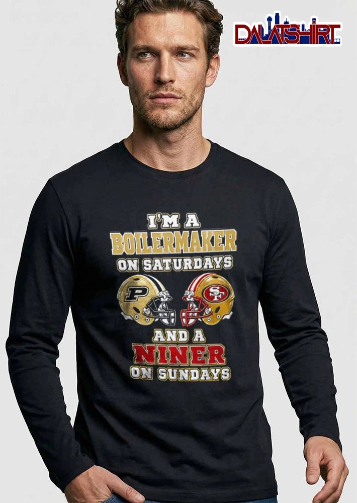 I Am A Boilermaker On Saturdays And A Niner On Sundays shirt