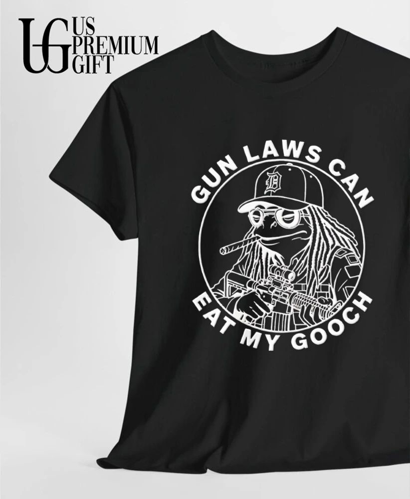 Gun laws can eat my gooch shirt