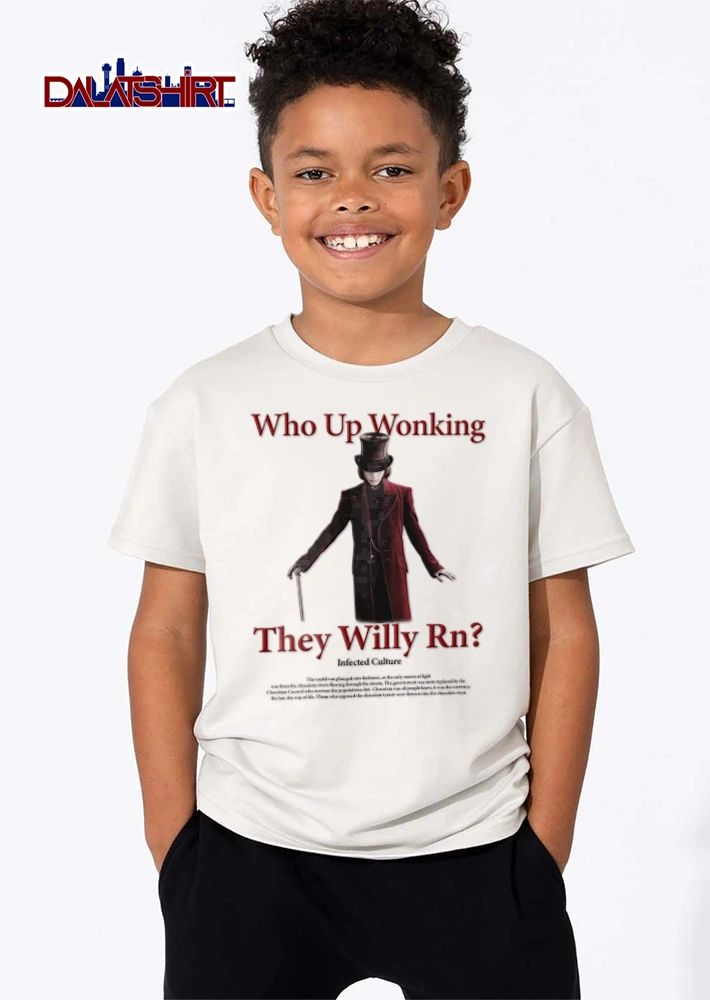 Who Up Wonking They Willy Rn wonka top hat cane shirt