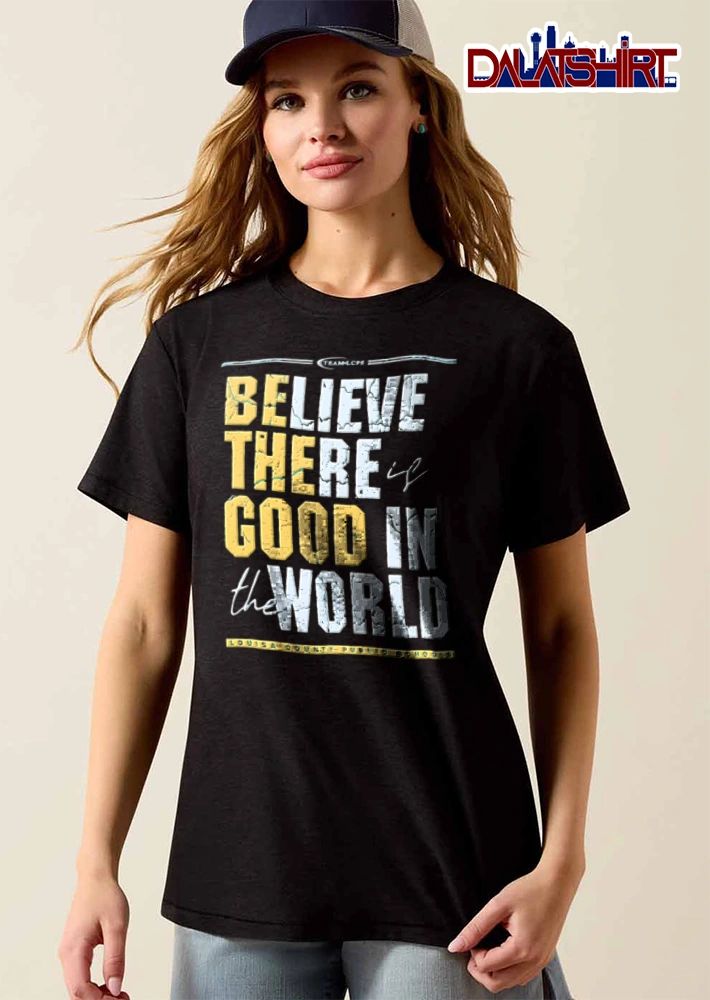 Louisa County Public Schools Believe There Is Good In The World shirt