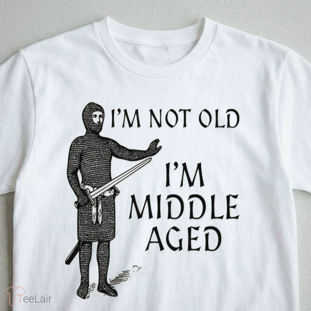 I’M NOT OLD I’M MIDDLE AGED Shirt