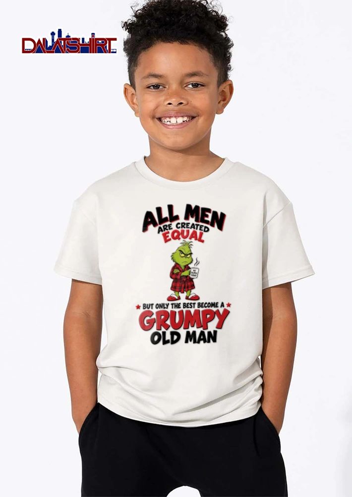 All Men Are Created Equal But Only The Best Become A Grumpy Old Man shirt