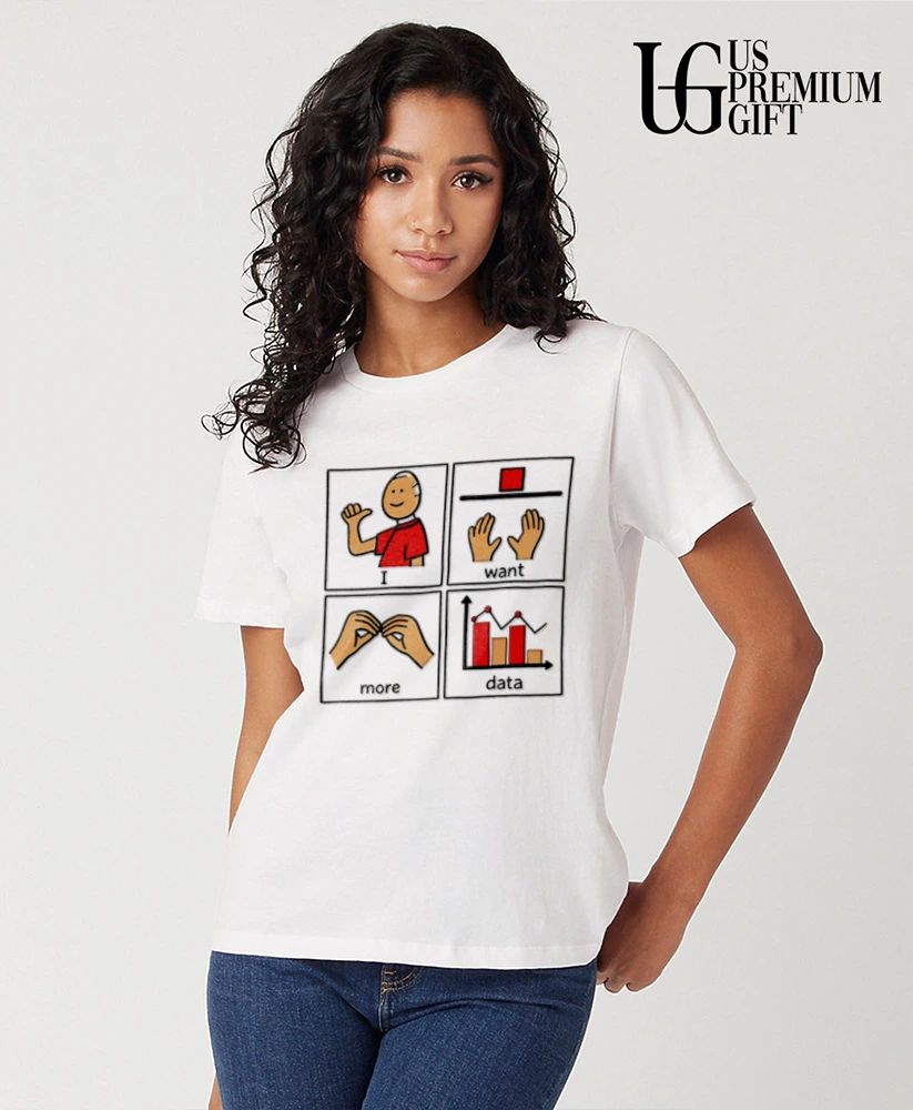 I Want More Data Statistics shirt