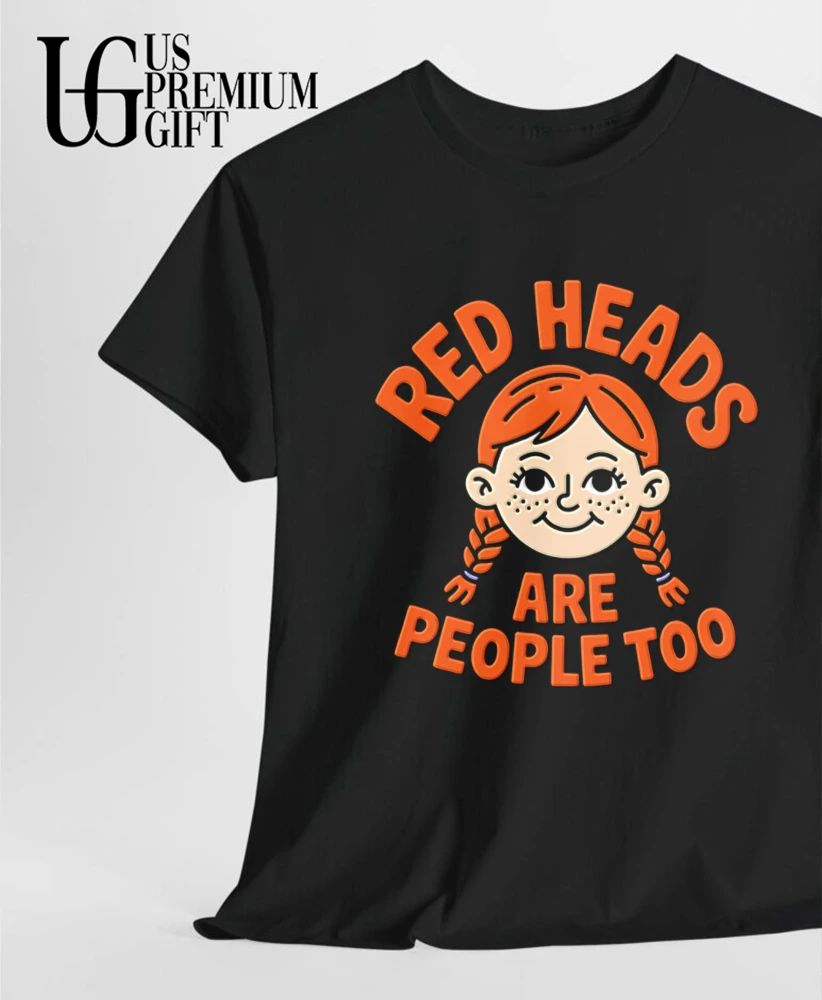 Red heads are people too ginger redhead shirt