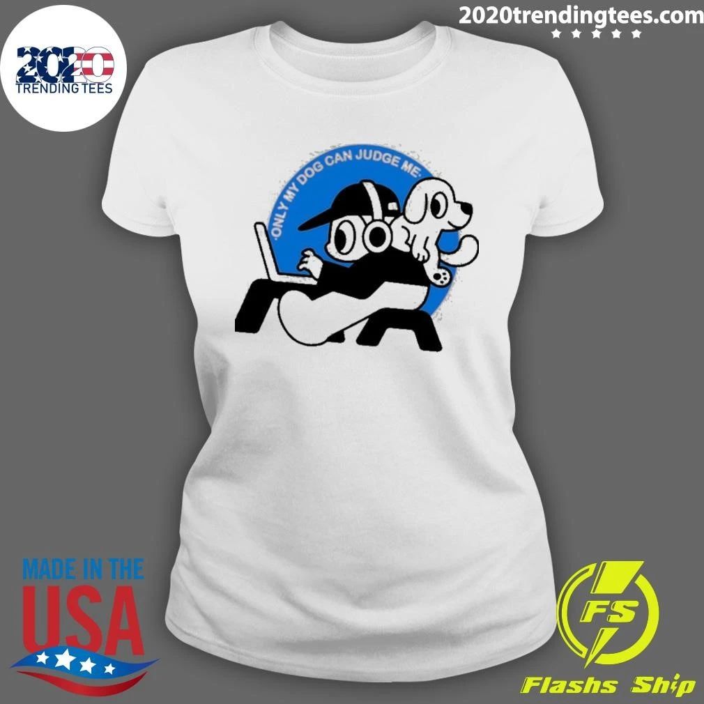 Only My Dog Can Judge Me Funny Quote Laptop User Shirt