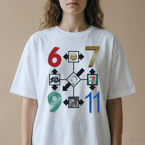 6-7, 69, 9 11, 7 Ate 9 Shirt