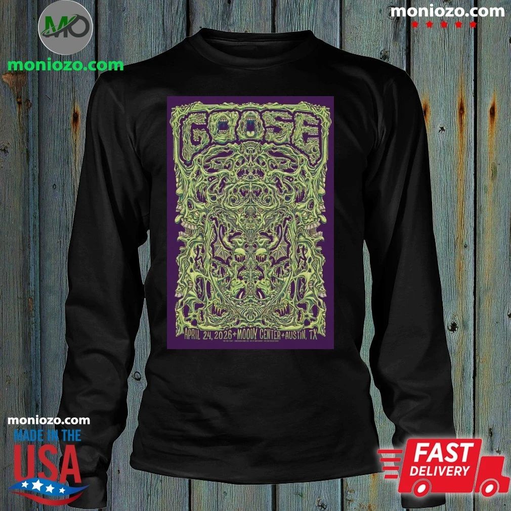 Goose Apr 24, 2026 Austin, TX Tour Poster Shirt