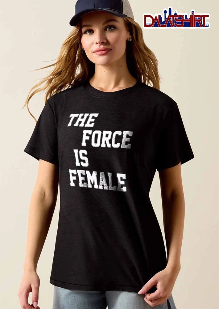 The force is female shirt
