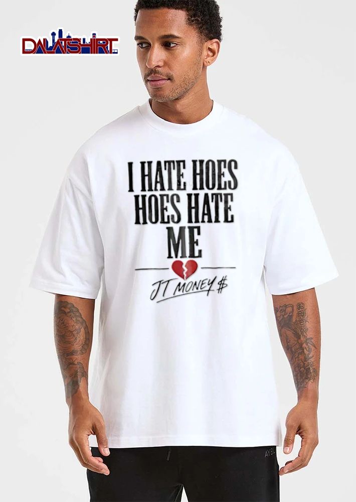 Jt Money I Hate Hoes Me broken heart graphic text shirt