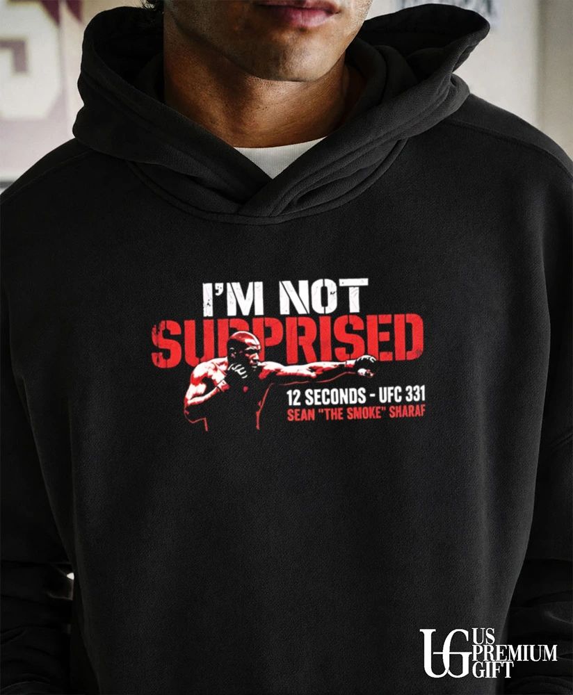 I’m Not Surprised Sean Sharaf 12 Second Knockout shirt