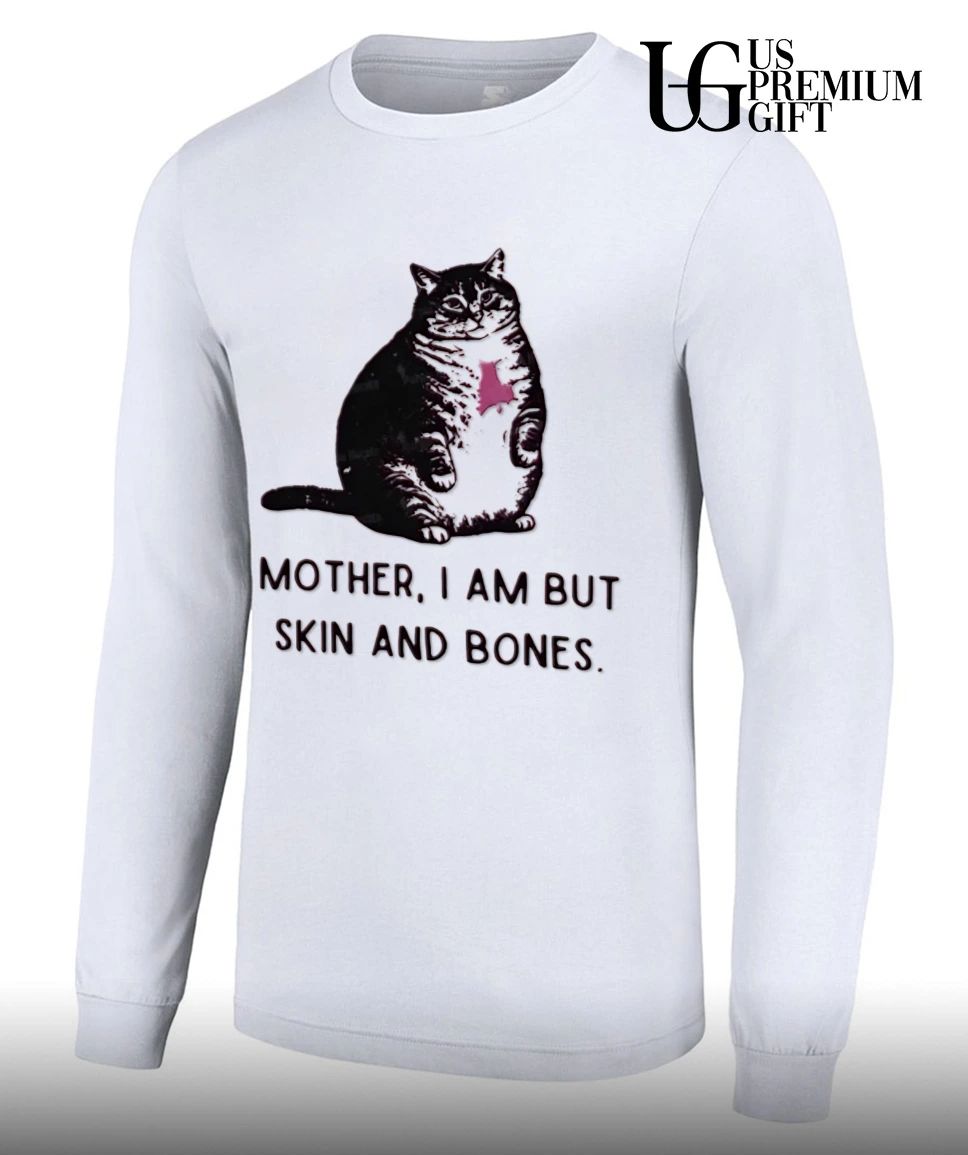 Cat Mother I’m But Skin and Bones shirt