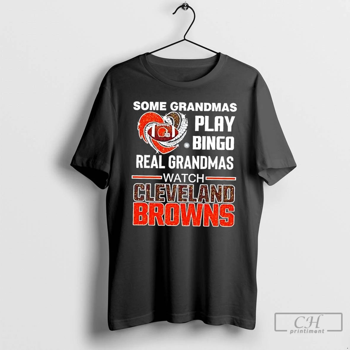Classic Some Grandmas Play Bingo Real Grandmas Watch Cleveland Browns Football Diamond Heart T Shirts