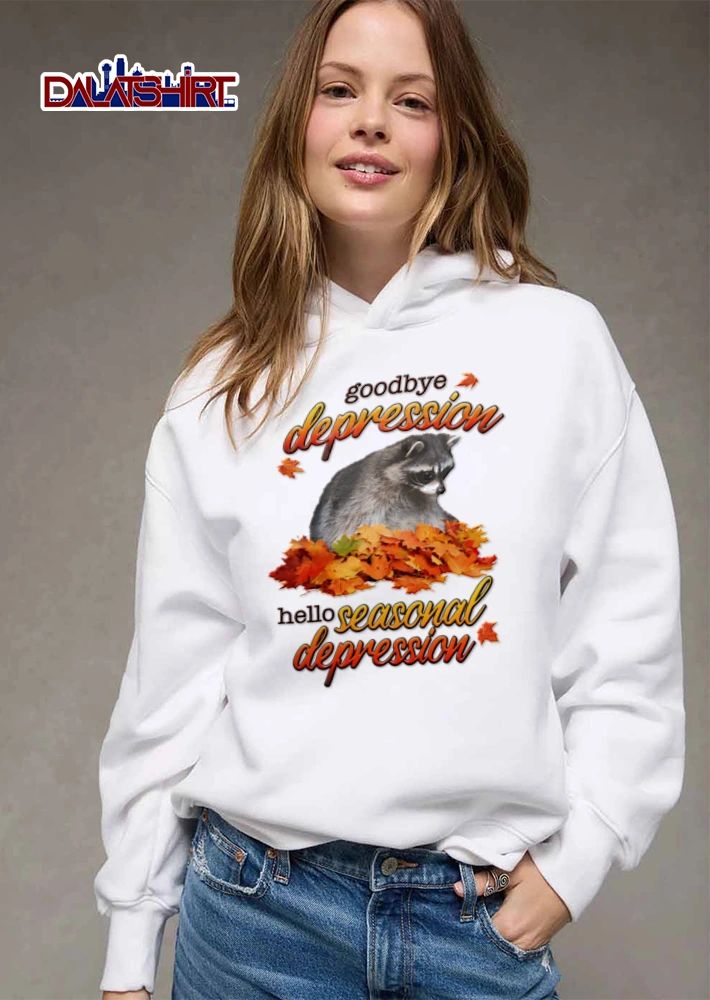 Goodbye Depression Hello Seasonal Depression raccoon sitting in autumn leaves shirt