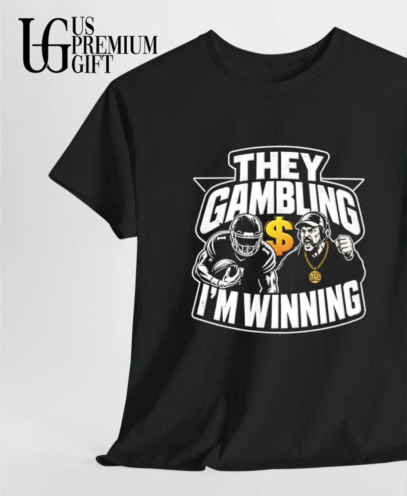 They Gambling I’m Winning TGL Football shirt