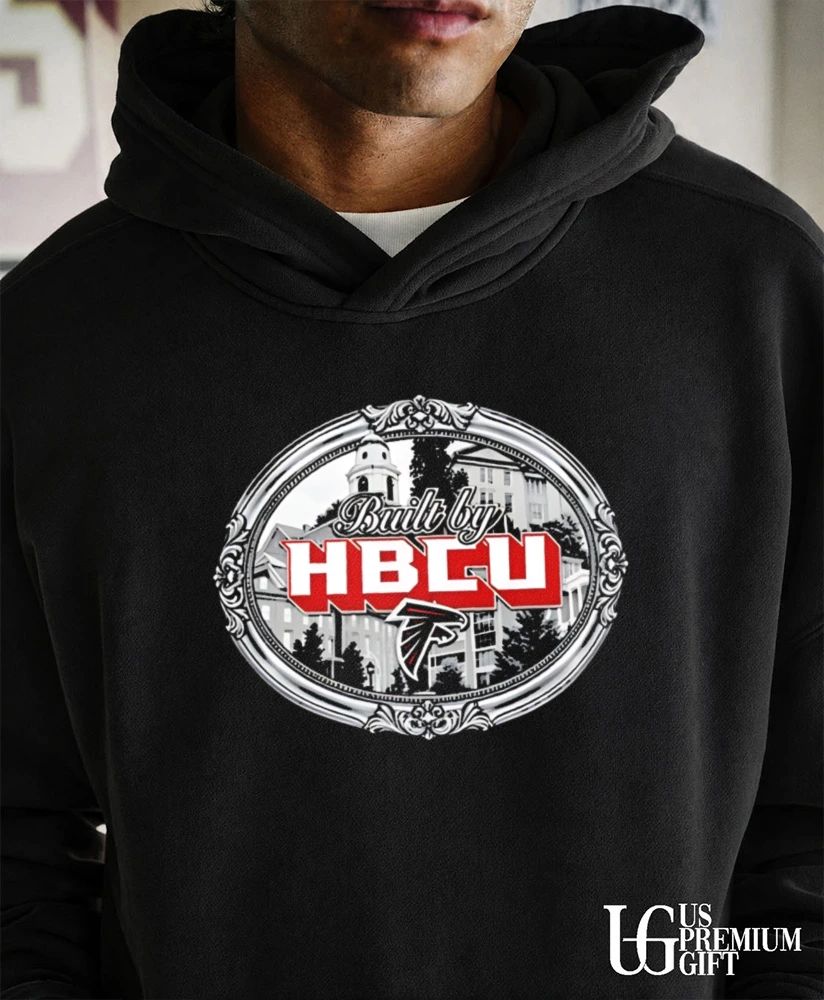 Atlanta Falcons Built by HBCU Historically Black Colleges and Universities shirt