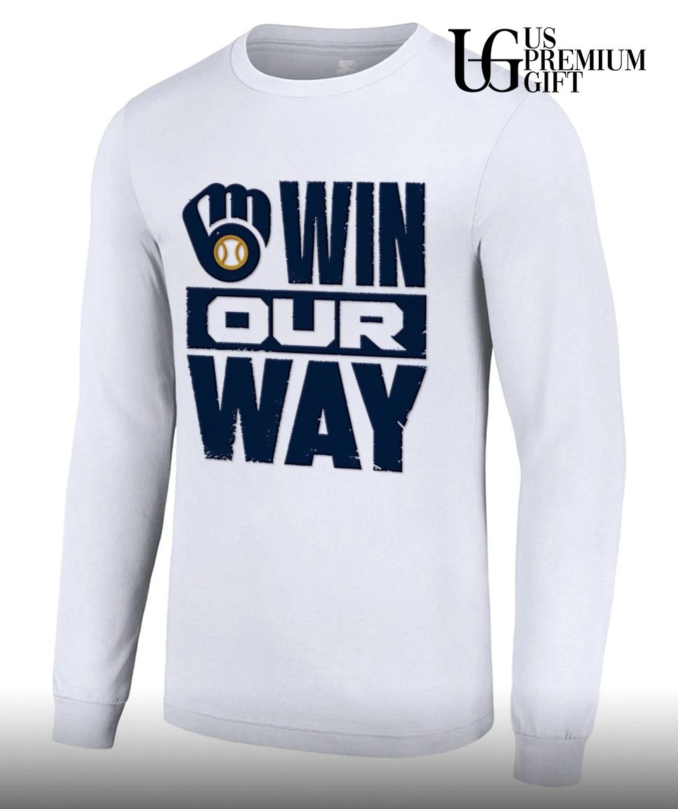 Milwaukee Brewers Win Our Way Baseball shirt