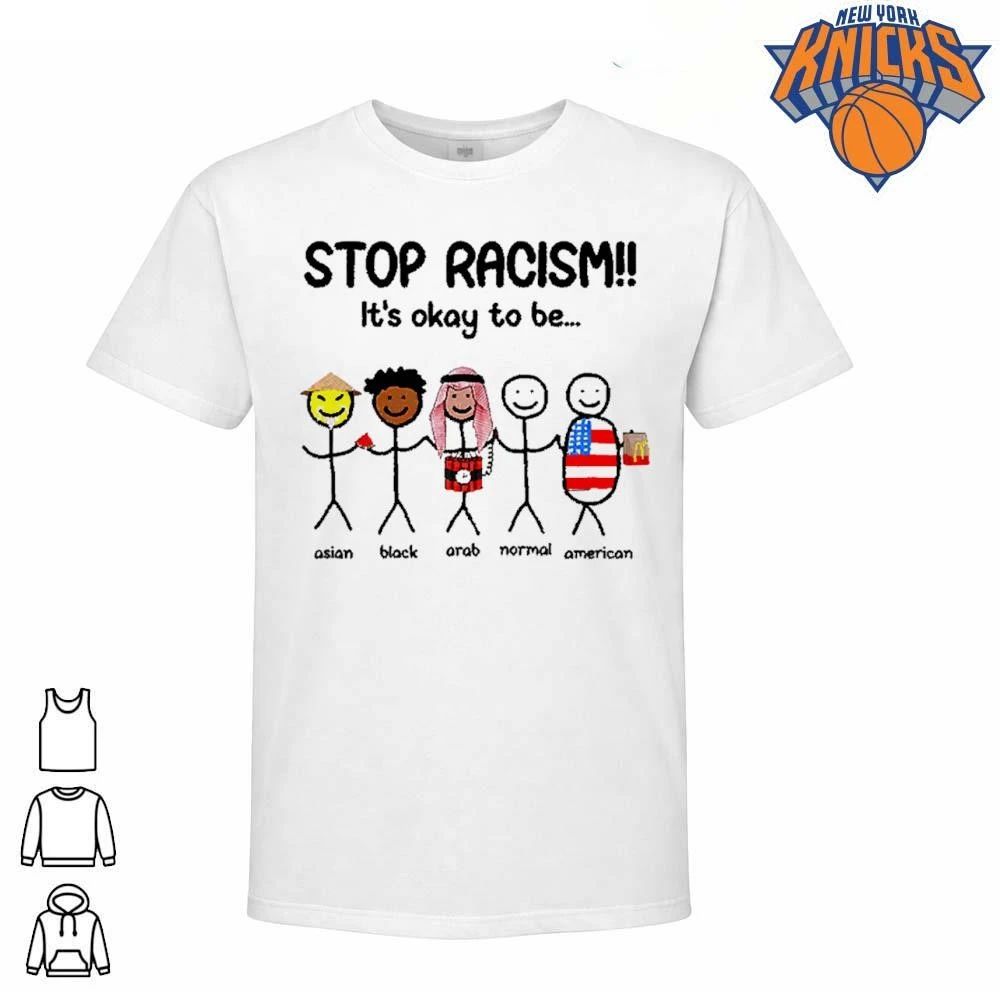 Stop Racism It Is Okay To Be Asian Black Arab Normal American Meme Shirt