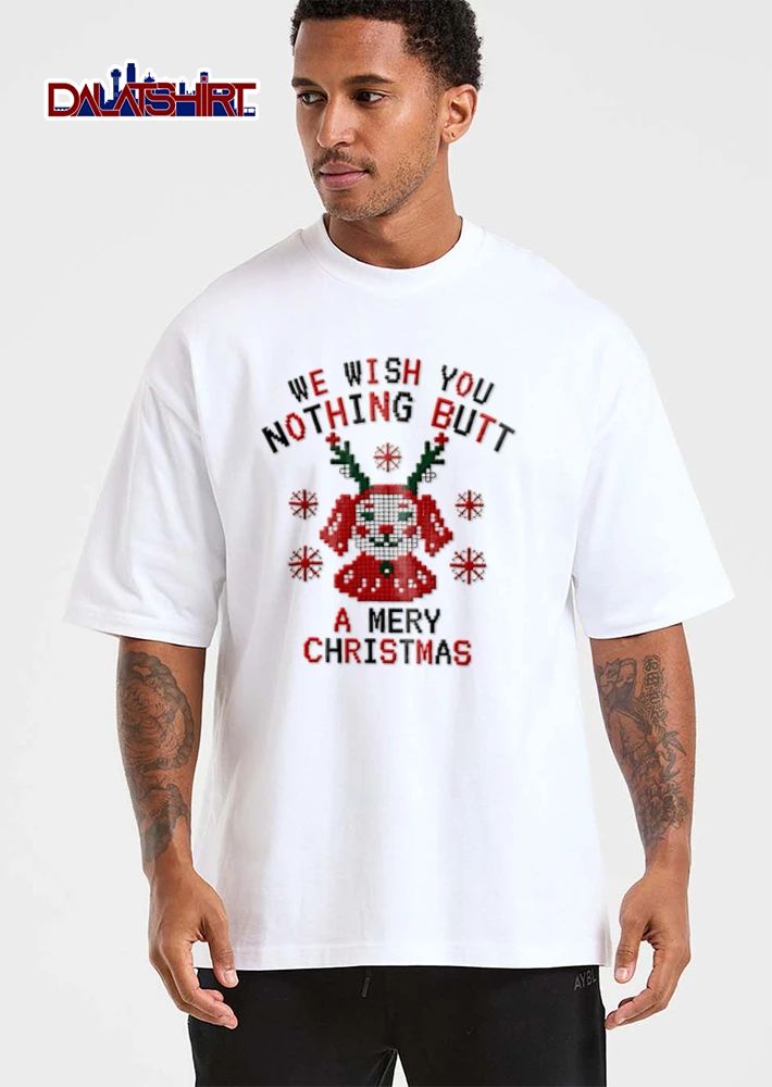We Wish You Nothing Butt A Mery Christmas shirt