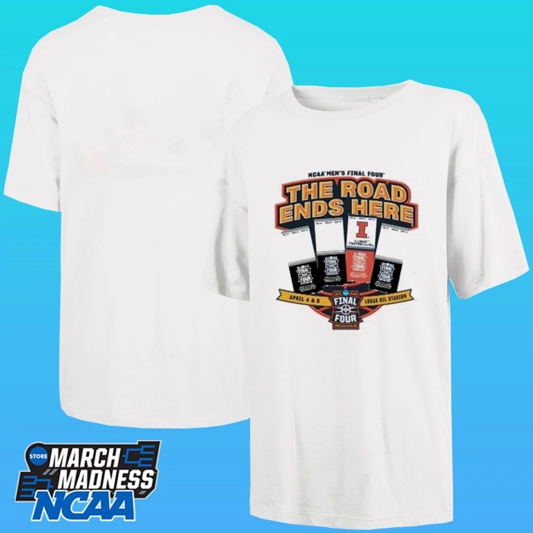 Illini Basketball The Road Ends Here 2026 Final Four Ticket Shirt