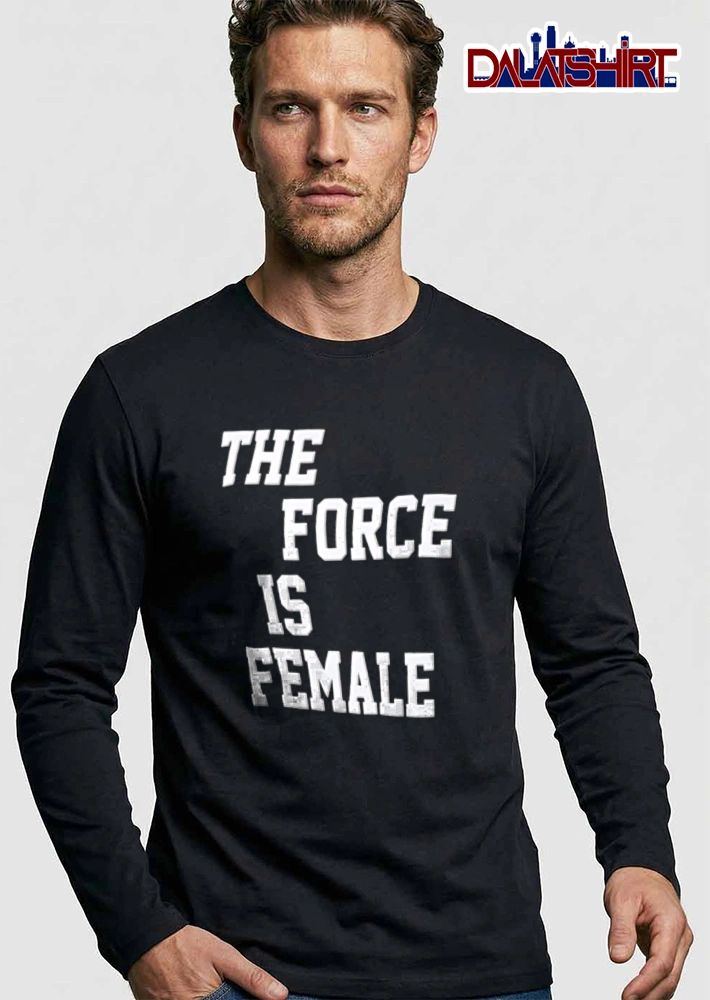 The force is female shirt