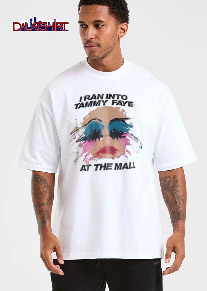 I Ran Into Tammy Faye At The Mall 1987 One Shot shirt