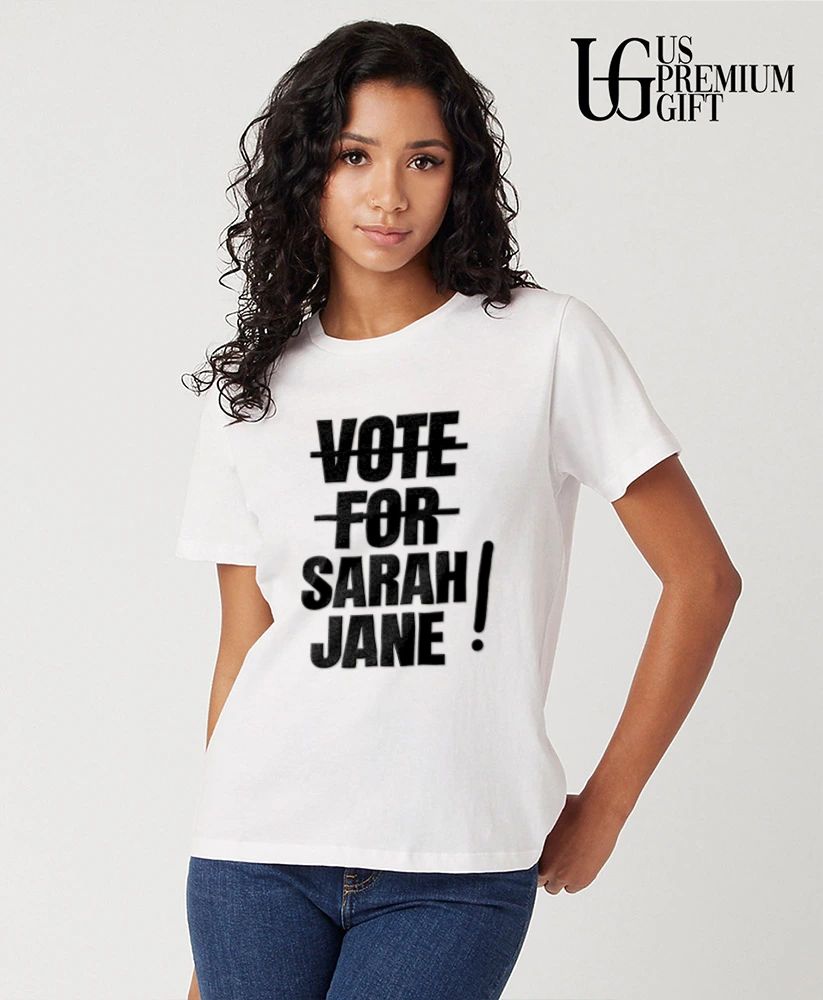 Vote for Sarah Jane shirt