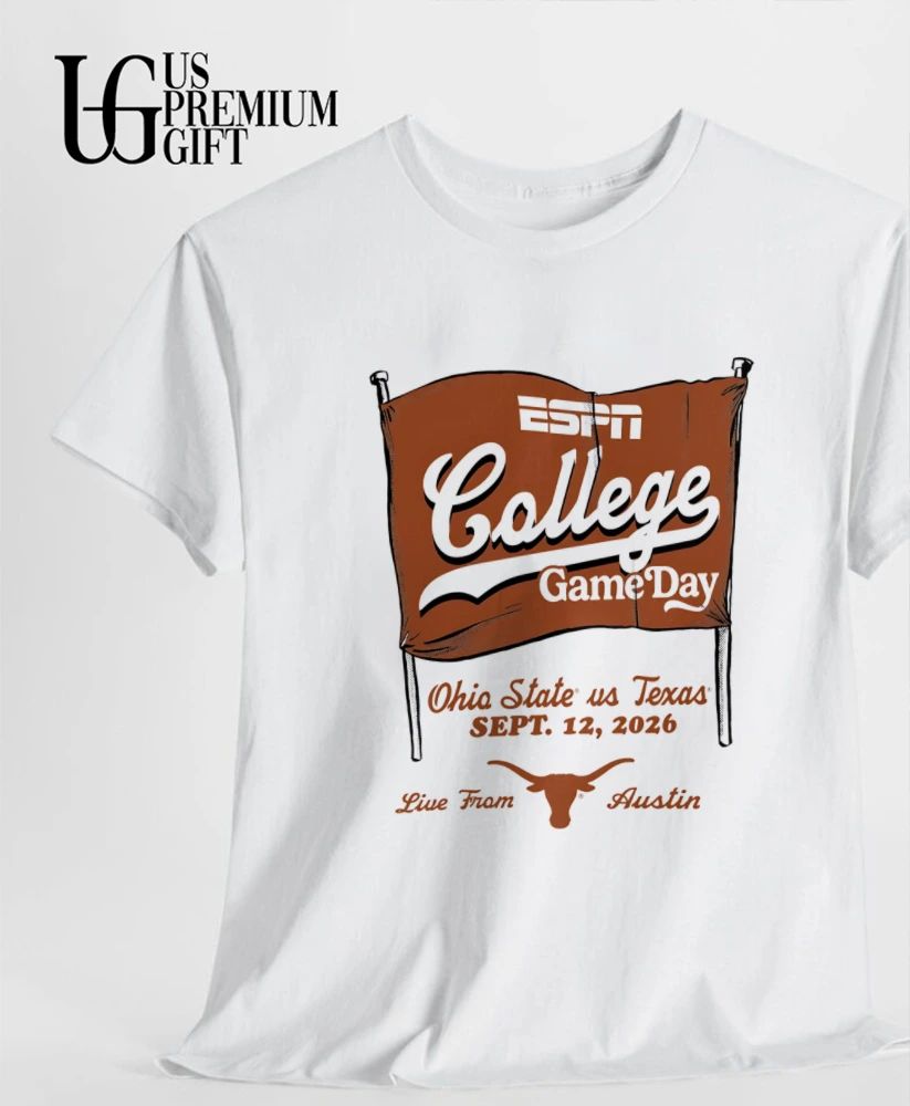 Ohio State vs Texas Longhorns ESPN College GameDay Sept 12 2026 Live From Austin shirt