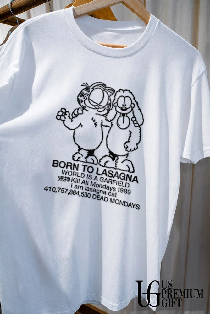 Cat and Odie born to Lasagna shirt