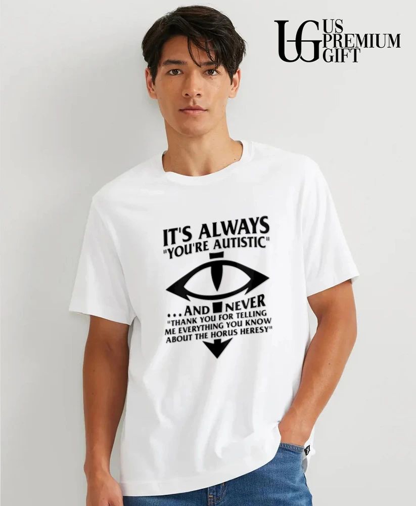 It’s Always You’re Autistic shirt