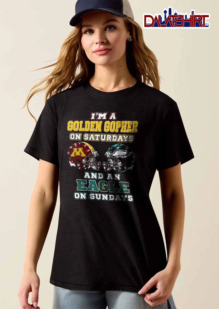 I Am A Golden Gopher On Saturdays And An Eagle On Sundays shirt