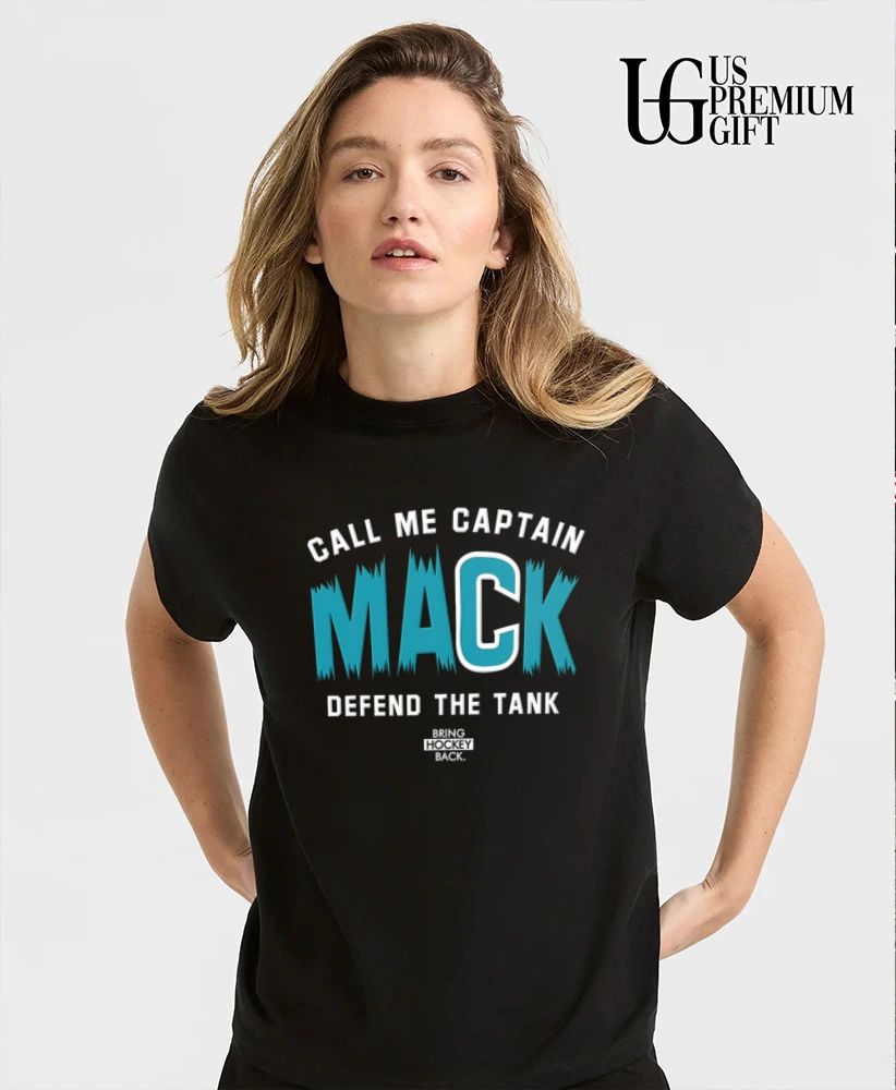 Mack NHL Call Me Captain Defend The Tank Bring Hockey Back shirt