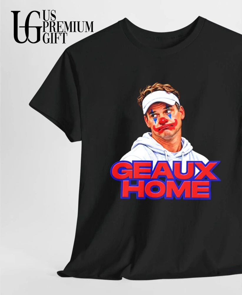 Lane Kiffin clown Geaux Home shirt