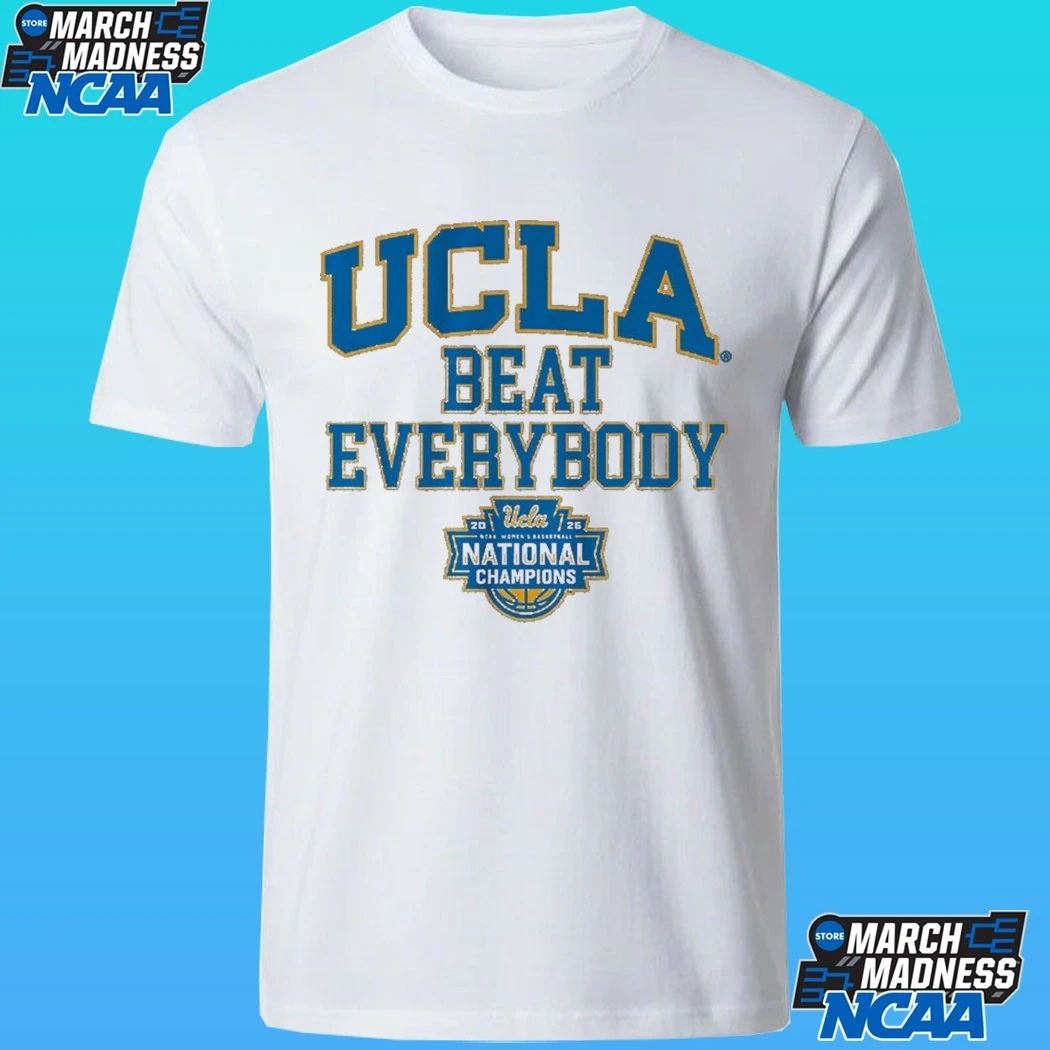 Ucla Bruins WBB 2026 National Champions Beat Everybody Shirt