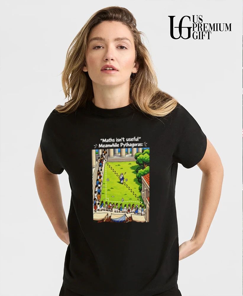 Pythagoras Maths Isn’t Useful Meme Pythagorean theorem shirt