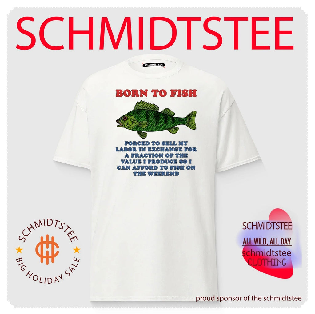 Born to Fish Forced to Sell My Labor for Weekend Fishing shirt