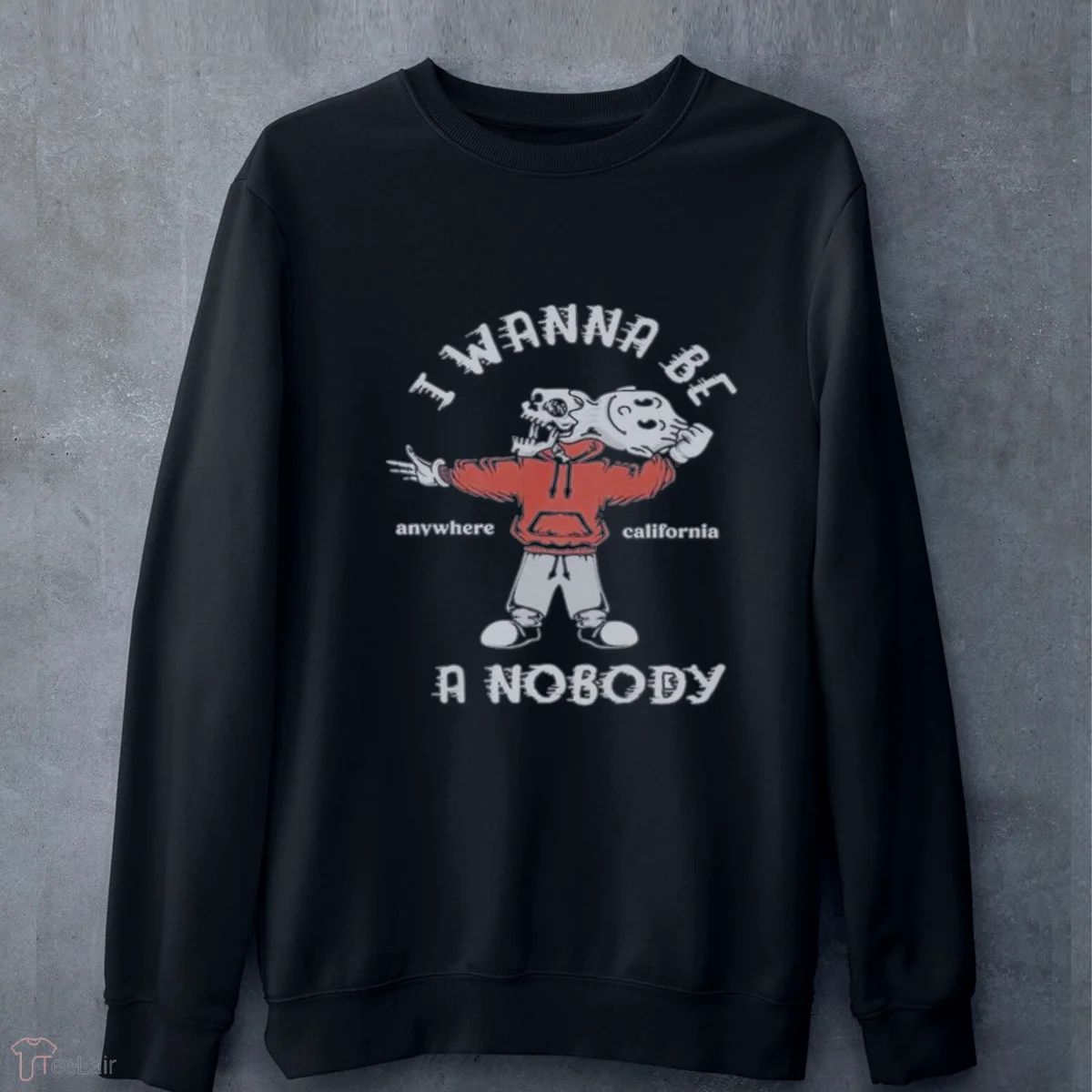 I Wanna Be A Nobody Anywhere California Shirt