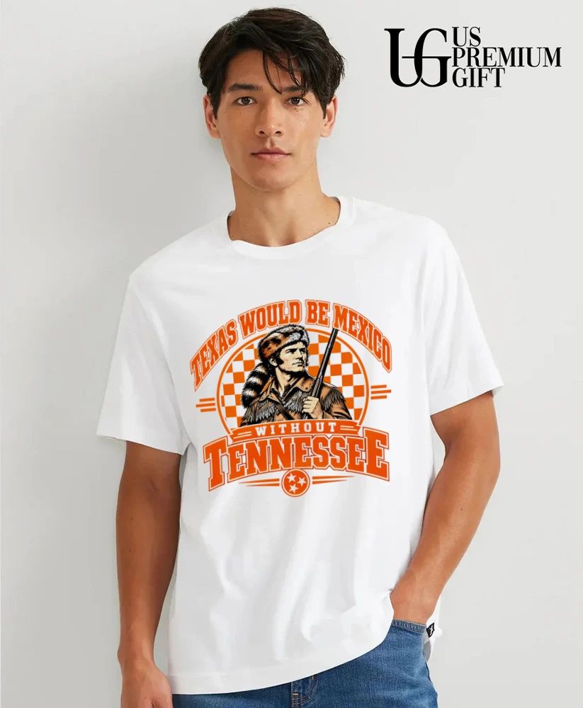 Texas Would Be Mexico Without Tennessee shirt