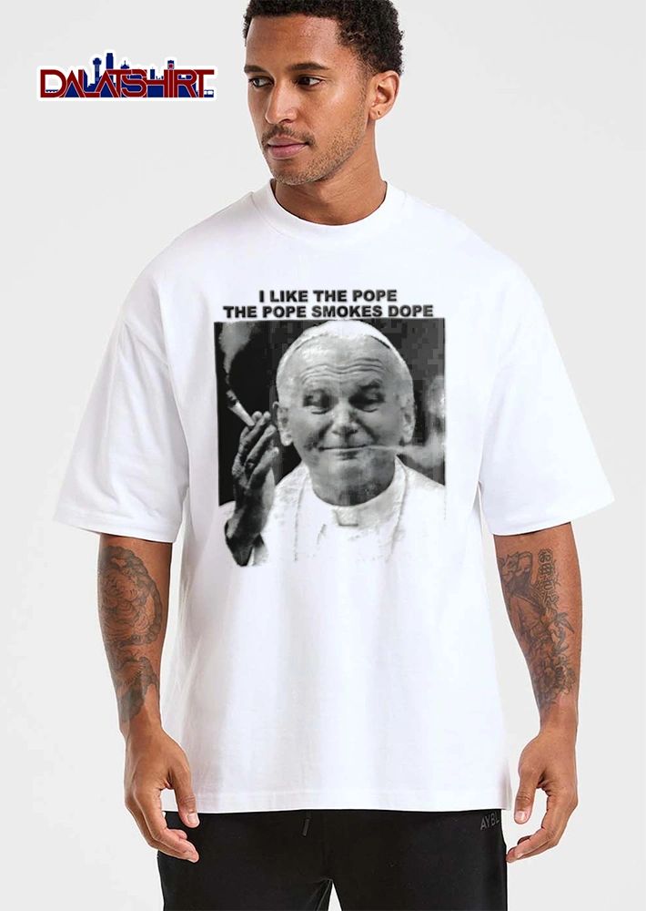 I Like The Pope The Pope Smokes Dope smoking joint black white photo shirt