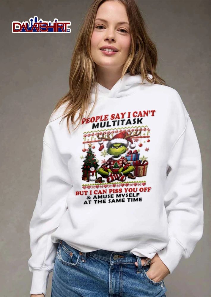 People Say I Cant Multitask But I Can Piss You Off And Amuse Myself At The Same Time shirt