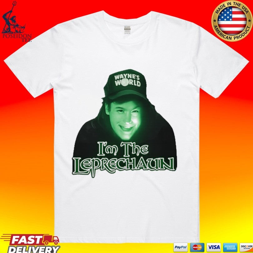 Wayne’s World I’m The Leprechaun T-shirt