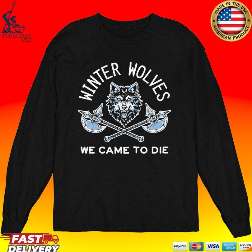 Winter Wolves We Came To Die Wolf Battle Axe T-shirt