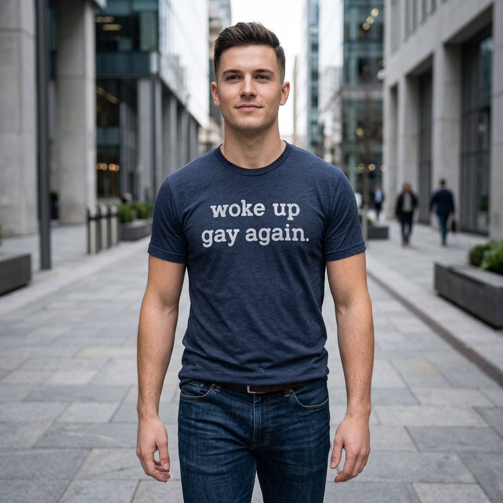 Woke Up Gay Again Men's T Shirt