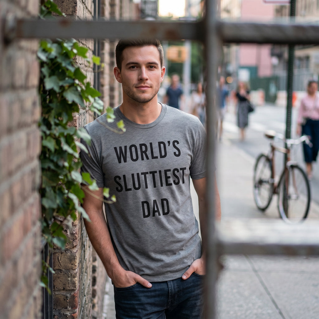 Worlds Sluttiest Dad Men's T Shirt