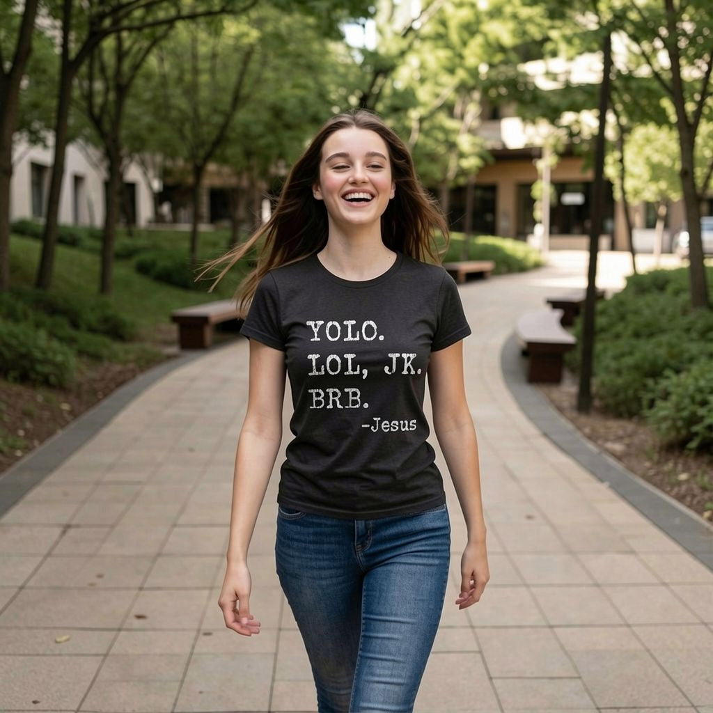 Yolo Lol Jk Brb - Jesus Women's T Shirt