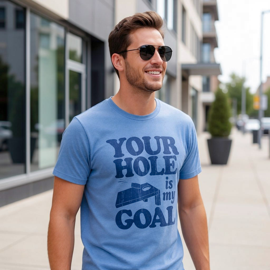 Your Hole Is My Goal Men's T Shirt